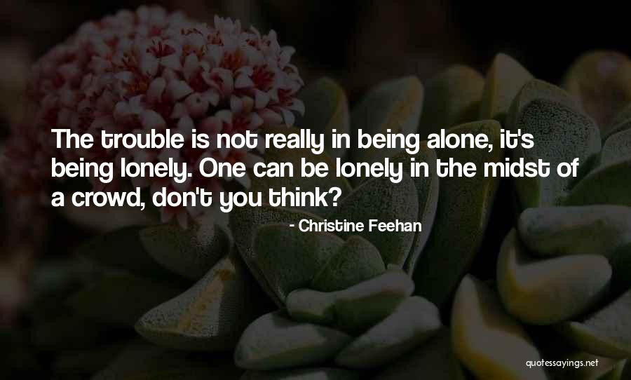 Crowd Alone Quotes By Christine Feehan