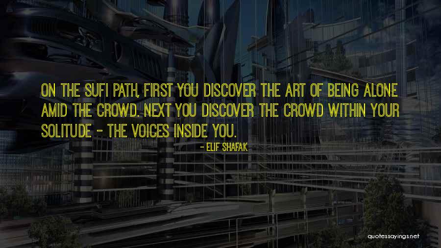 Crowd Alone Quotes By Elif Shafak