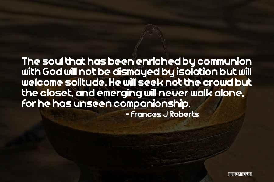Crowd Alone Quotes By Frances J Roberts