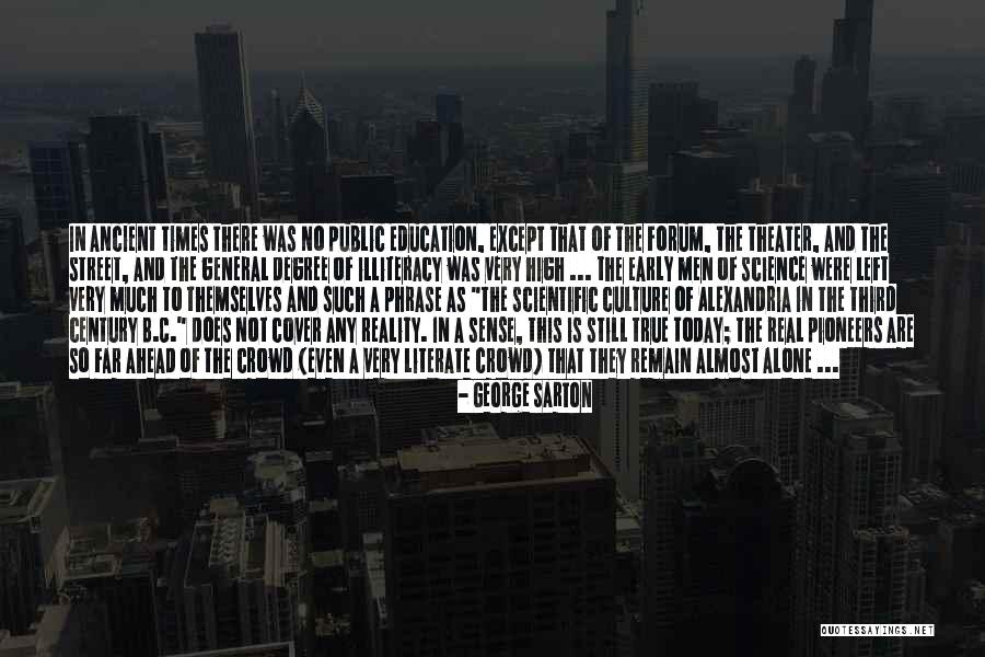 Crowd Alone Quotes By George Sarton