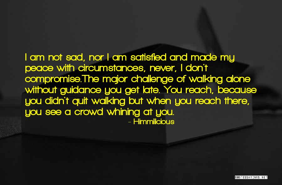 Crowd Alone Quotes By Himmilicious