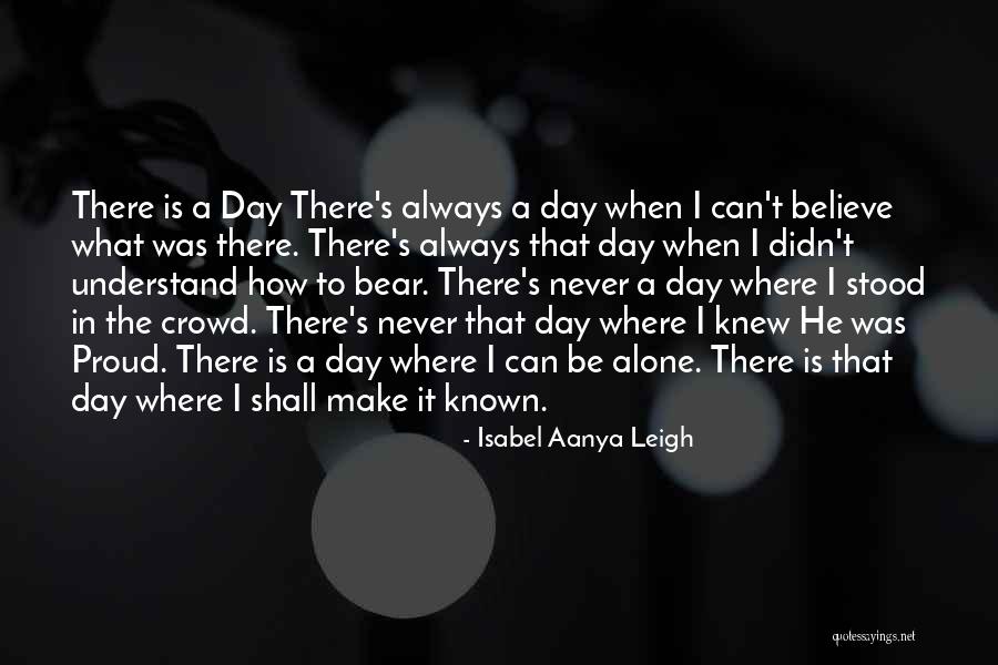 Crowd Alone Quotes By Isabel Aanya Leigh