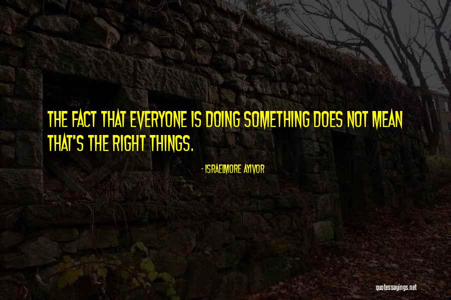 Crowd Alone Quotes By Israelmore Ayivor