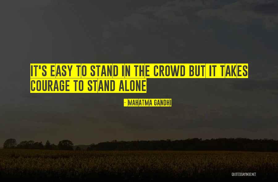 Crowd Alone Quotes By Mahatma Gandhi
