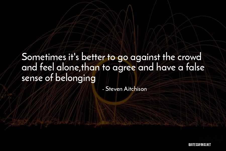 Crowd Alone Quotes By Steven Aitchison