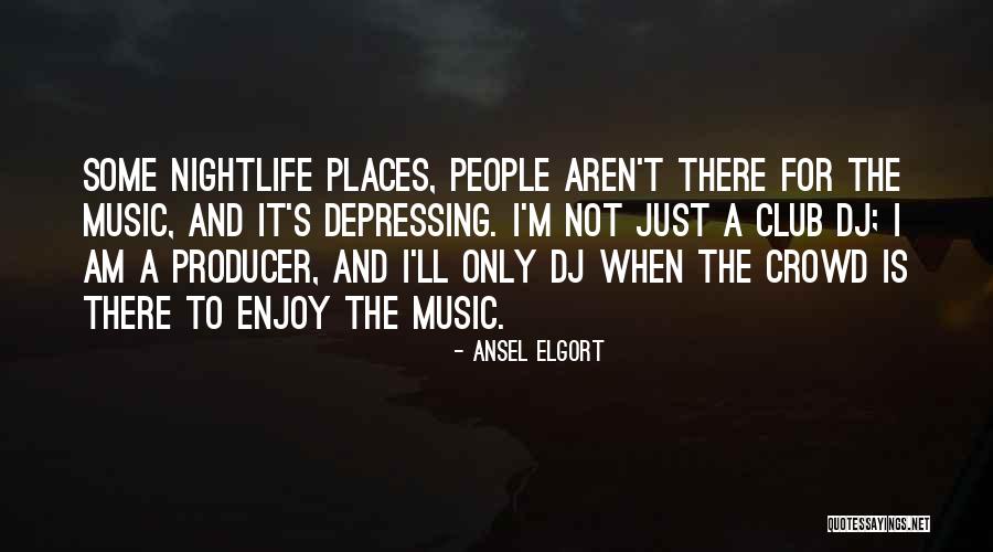 Crowd And Music Quotes By Ansel Elgort Crowd And Music Quotes By Ansel Elgort