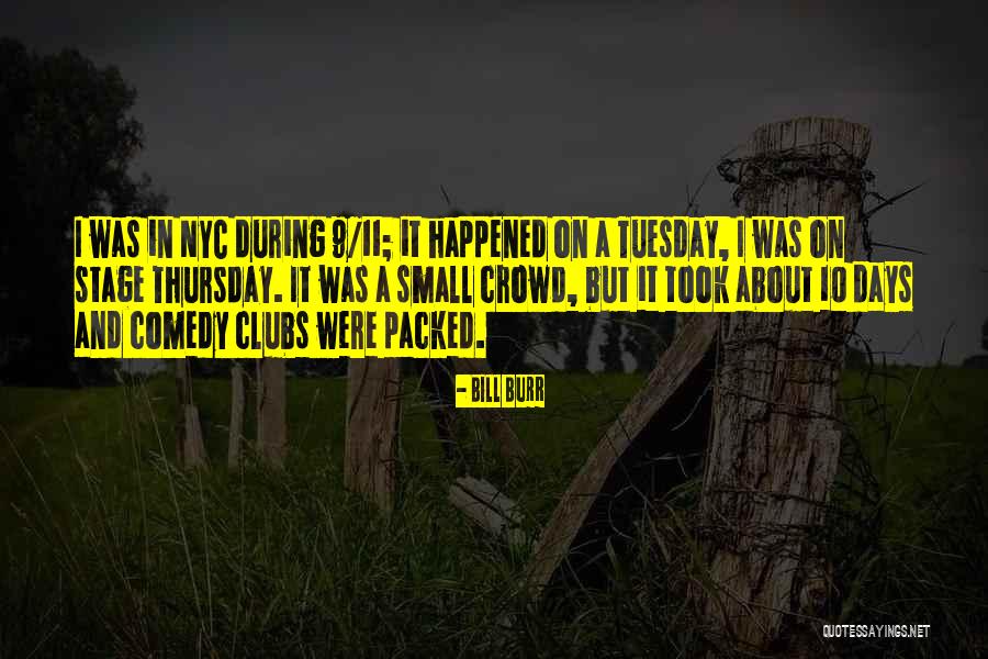 Crowd And Stage Quotes By Bill Burr Crowd And Stage Quotes By Bill Burr