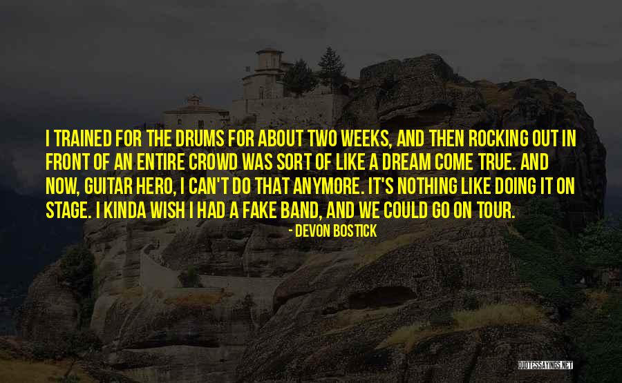 Crowd And Stage Quotes By Devon Bostick Crowd And Stage Quotes By Devon Bostick