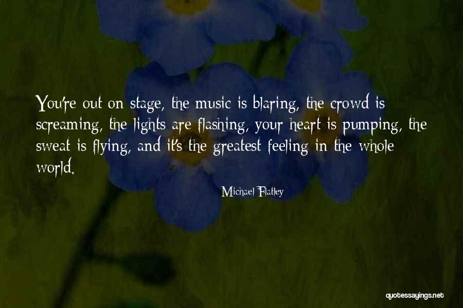 Crowd And Stage Quotes By Michael Flatley Crowd And Stage Quotes By Michael Flatley