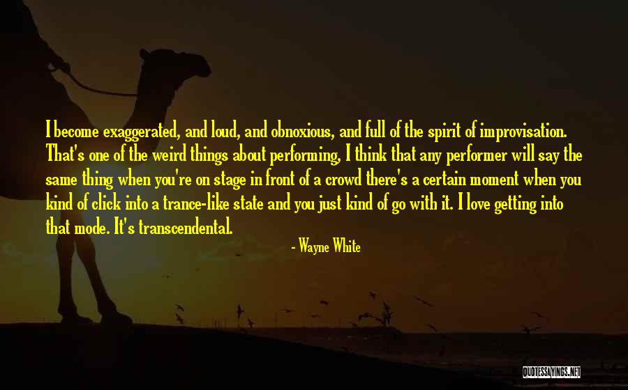 Crowd And Stage Quotes By Wayne White Crowd And Stage Quotes By Wayne White