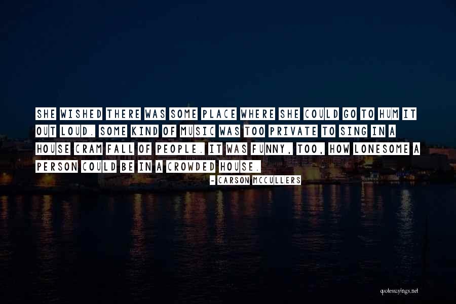 Crowded Place Quotes By Carson McCullers Crowded Place Quotes By Carson McCullers