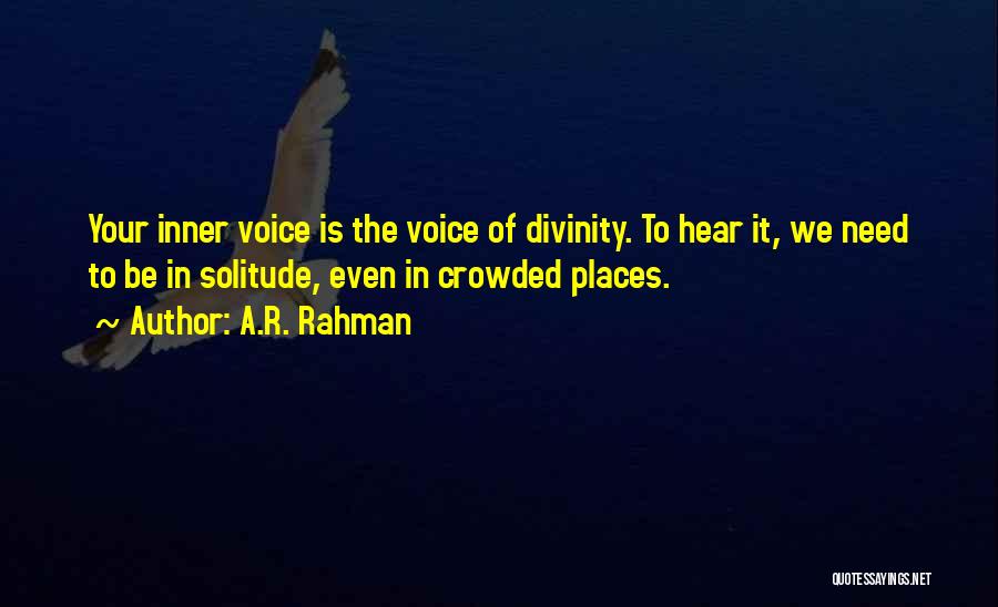 Crowded Places Quotes By A.R. Rahman