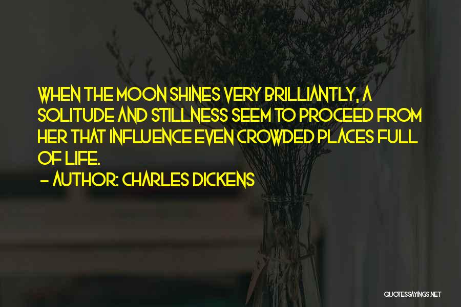 Crowded Places Quotes By Charles Dickens