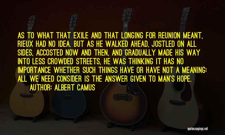 Crowded Streets Quotes By Albert Camus