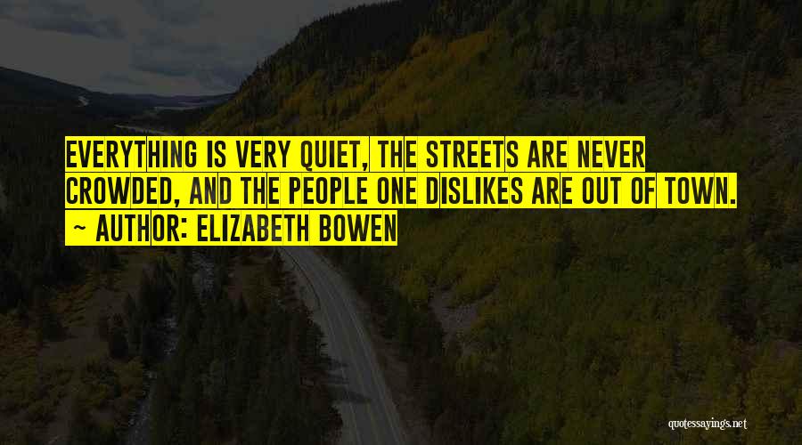 Crowded Streets Quotes By Elizabeth Bowen