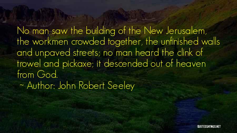 Crowded Streets Quotes By John Robert Seeley