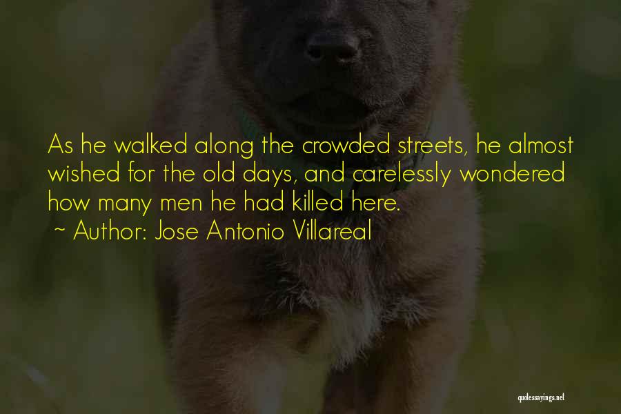 Crowded Streets Quotes By Jose Antonio Villareal