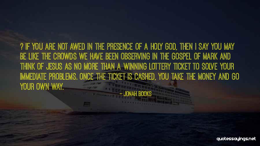 Crowds And Jesus Quotes By Jonah Books Crowds And Jesus Quotes By Jonah Books
