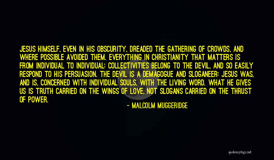 Crowds And Jesus Quotes By Malcolm Muggeridge Crowds And Jesus Quotes By Malcolm Muggeridge