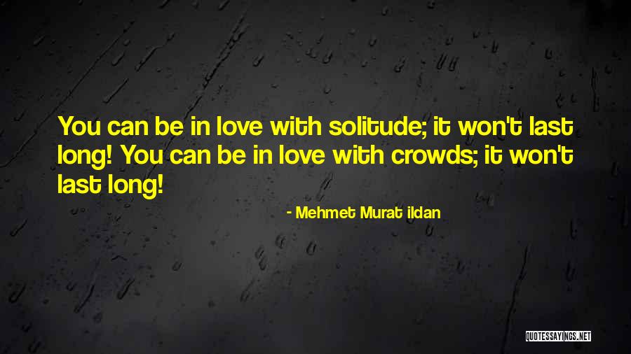 Crowds Quotes Quotes By Mehmet Murat Ildan Crowds Quotes Quotes By Mehmet Murat Ildan