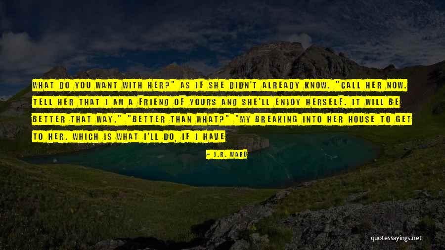Crowdsourcing Platforms Quotes By J.R. Ward Crowdsourcing Platforms Quotes By J.R. Ward