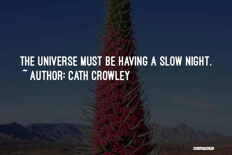 Crowley Quotes By Cath Crowley