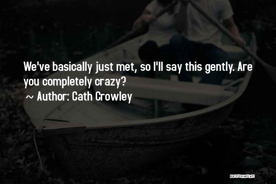 Crowley Quotes By Cath Crowley