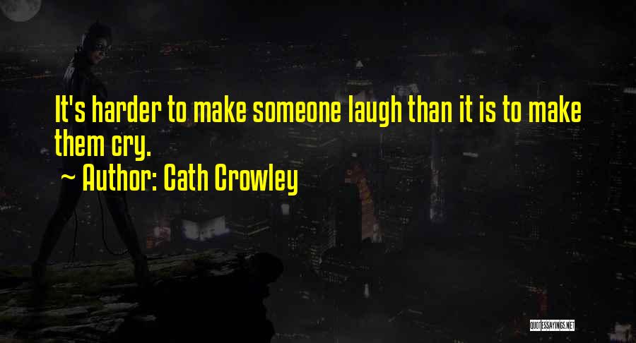 Crowley Quotes By Cath Crowley