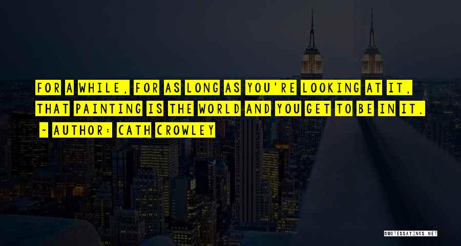 Crowley Quotes By Cath Crowley