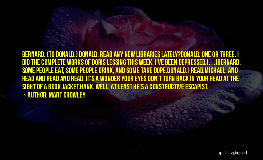 Crowley Quotes By Mart Crowley