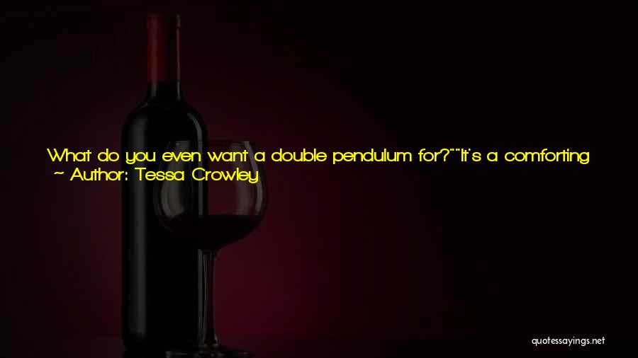 Crowley Quotes By Tessa Crowley