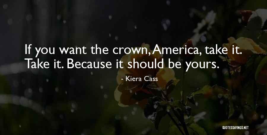 Crown Kiera Cass Quotes By Kiera Cass Crown Kiera Cass Quotes By Kiera Cass