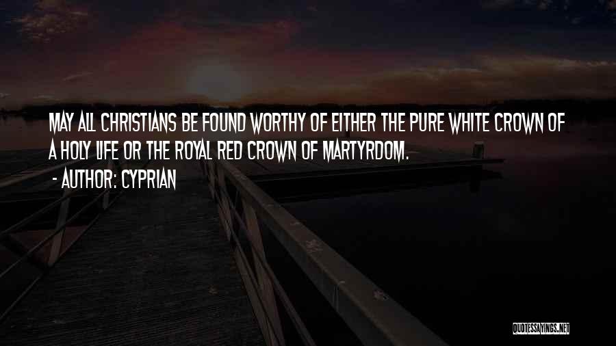 Crown Royal Quotes By Cyprian