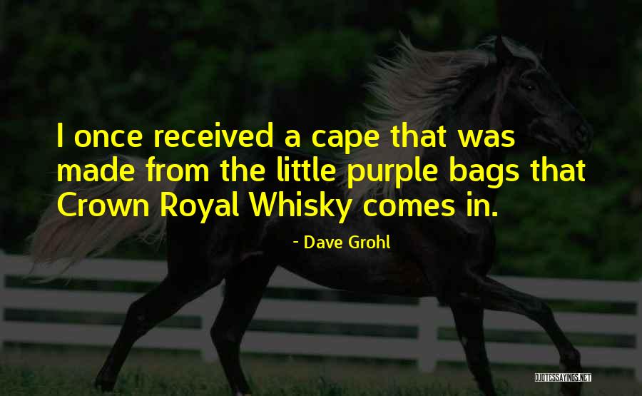 Crown Royal Quotes By Dave Grohl