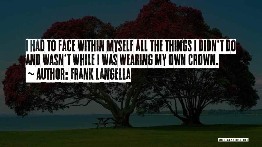 Crown Wearing Quotes By Frank Langella