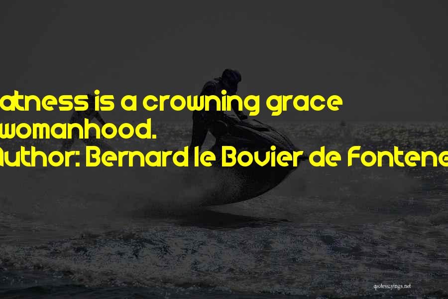 Crowning Quotes By Bernard Le Bovier De Fontenelle