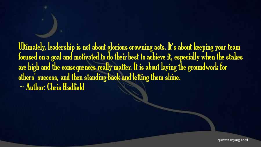 Crowning Quotes By Chris Hadfield