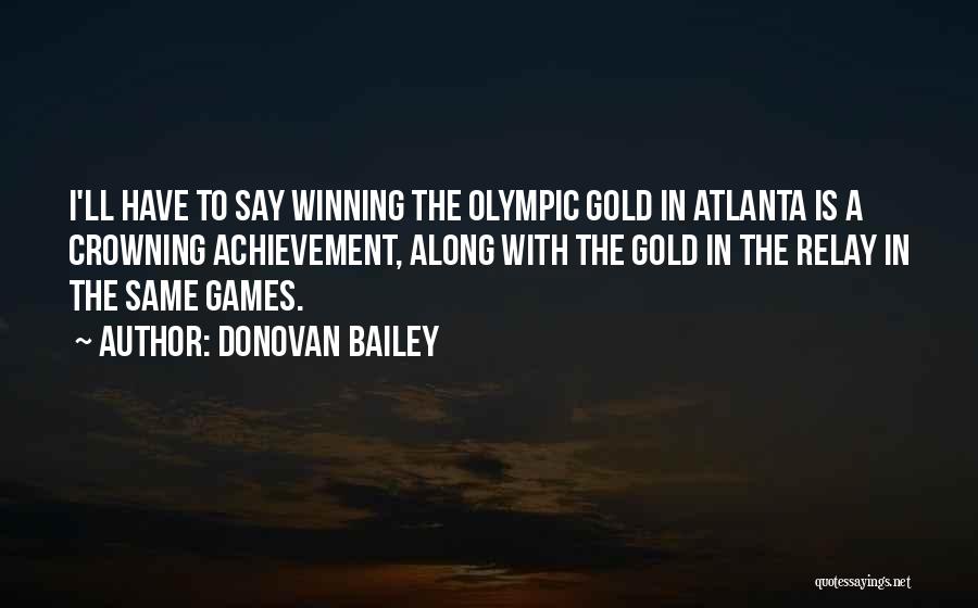 Crowning Quotes By Donovan Bailey