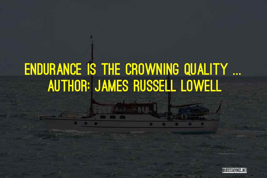 Crowning Quotes By James Russell Lowell