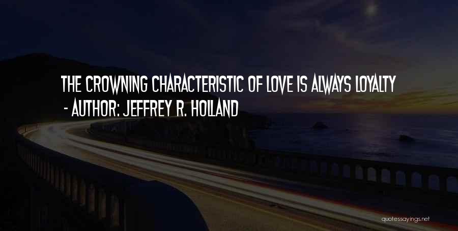 Crowning Quotes By Jeffrey R. Holland