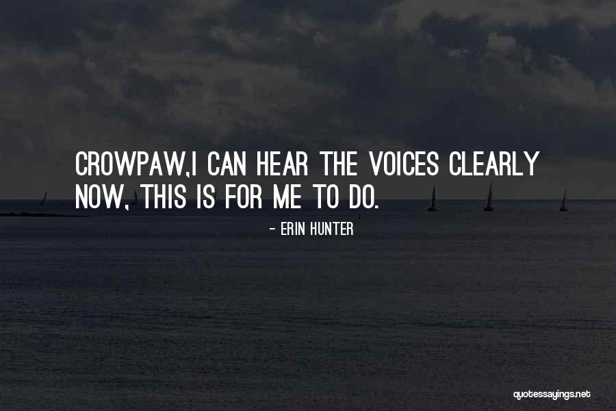 Crowpaw Quotes By Erin Hunter