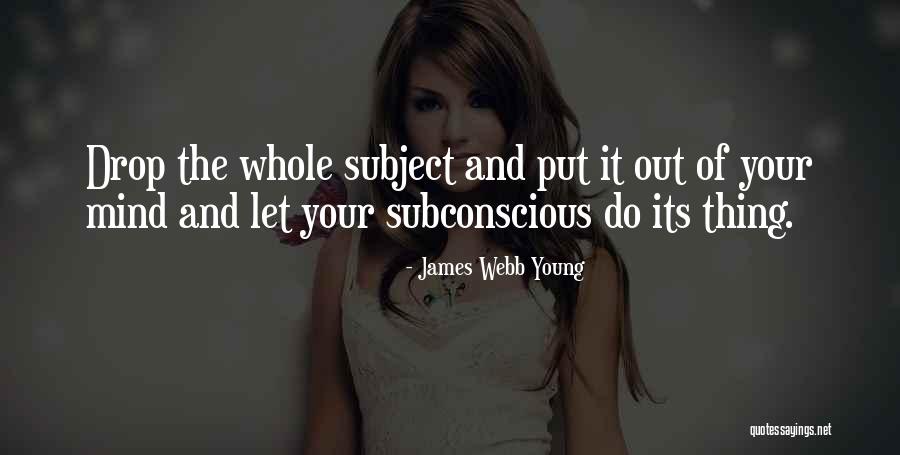 Cruaut Quotes By James Webb Young Cruaut Quotes By James Webb Young
