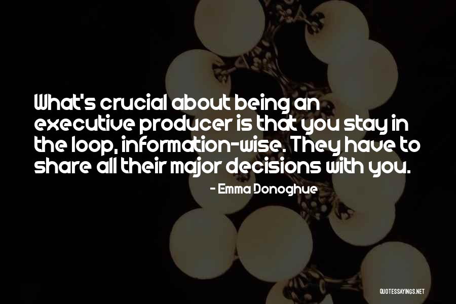 Crucial Decision Quotes By Emma Donoghue Crucial Decision Quotes By Emma Donoghue