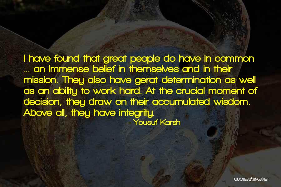 Crucial Decision Quotes By Yousuf Karsh Crucial Decision Quotes By Yousuf Karsh
