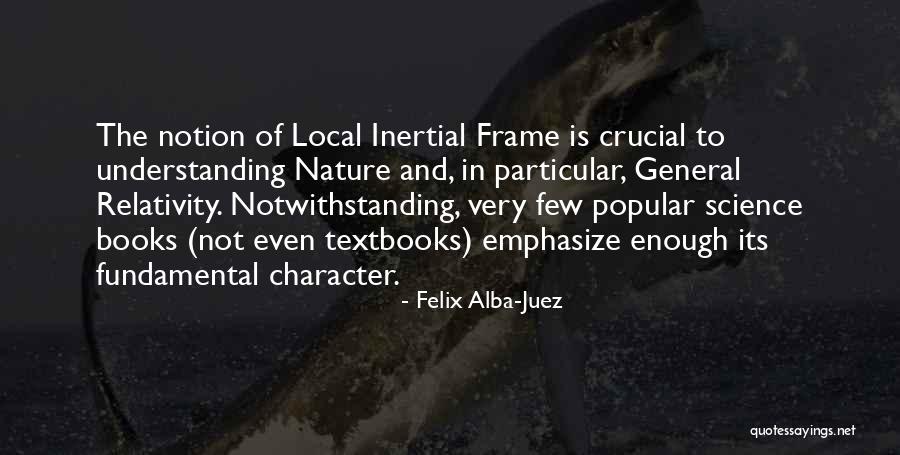 Crucial Quotes By Felix Alba-Juez