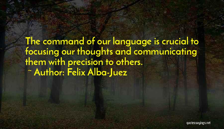 Crucial Quotes By Felix Alba-Juez