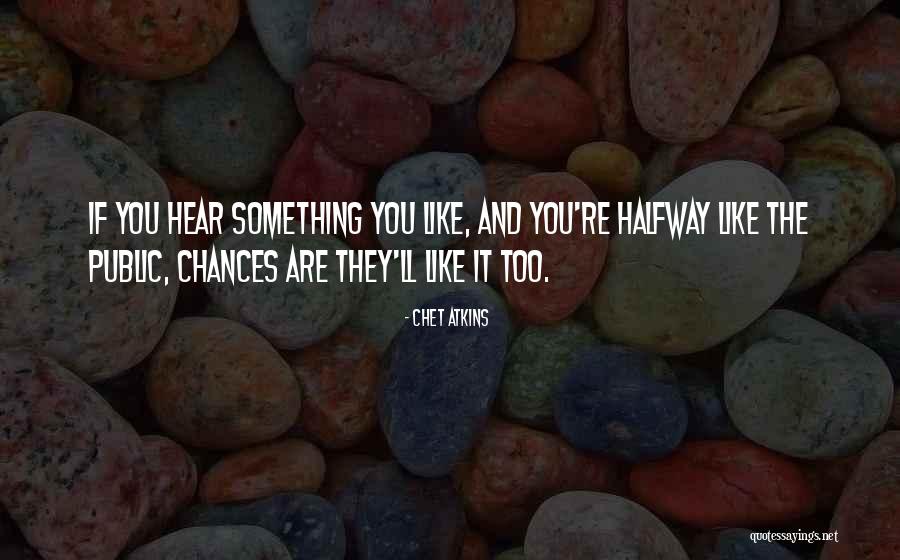 Cruciale Quotes By Chet Atkins Cruciale Quotes By Chet Atkins