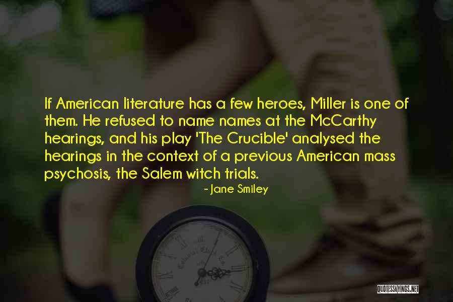 Crucible Play Quotes By Jane Smiley Crucible Play Quotes By Jane Smiley