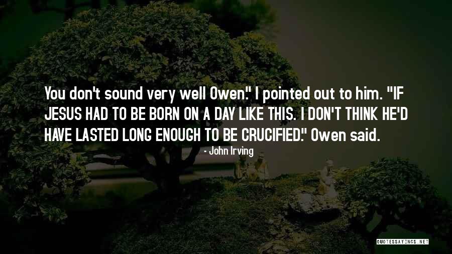 Crucified Jesus Quotes By John Irving Crucified Jesus Quotes By John Irving