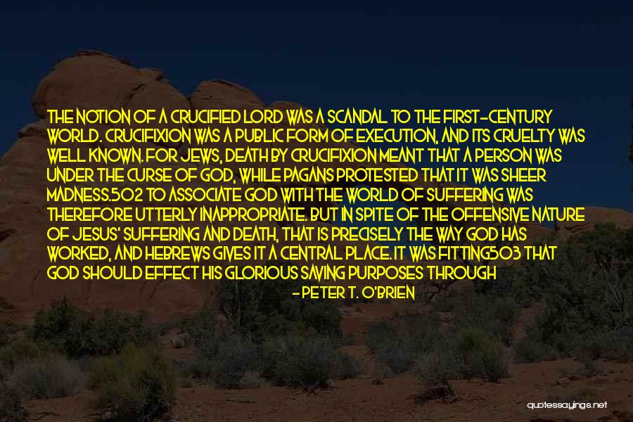 Crucified Jesus Quotes By Peter T. O'Brien Crucified Jesus Quotes By Peter T. O'Brien